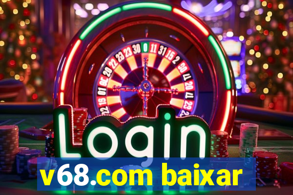 v68.com baixar